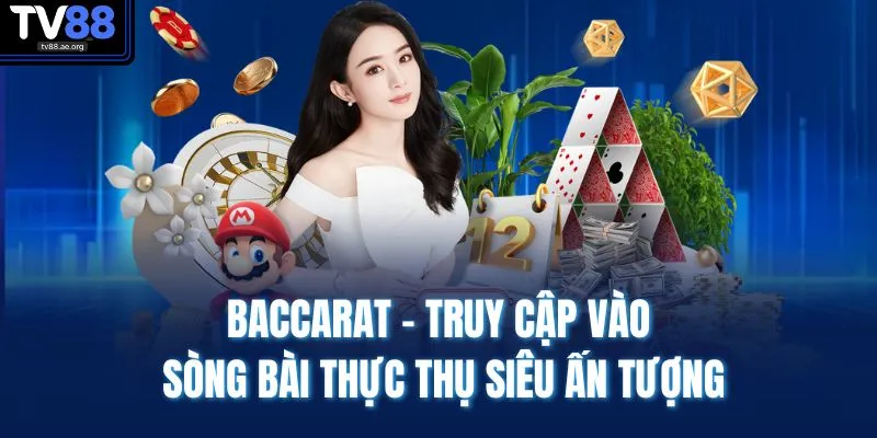 Casino TV88 4 Baccarat - Truy cập vào sòng bài thực thụ siêu ấn tượng