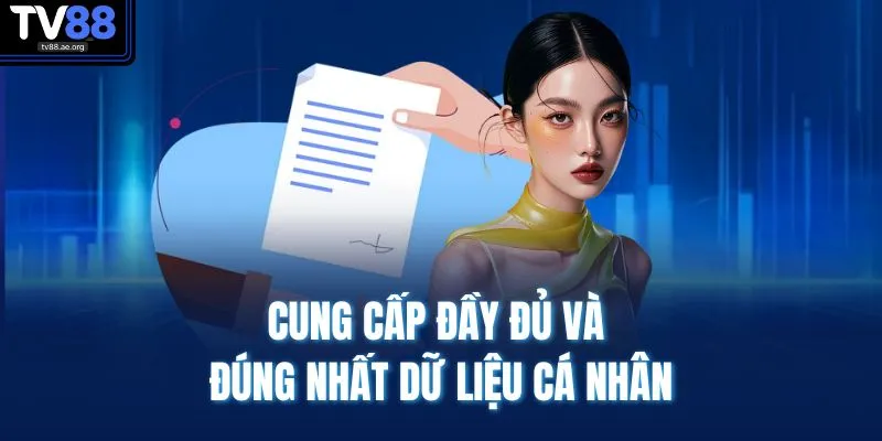 Đăng Ký TV88 3 Cung cấp đầy đủ và đúng nhất dữ liệu cá nhân
