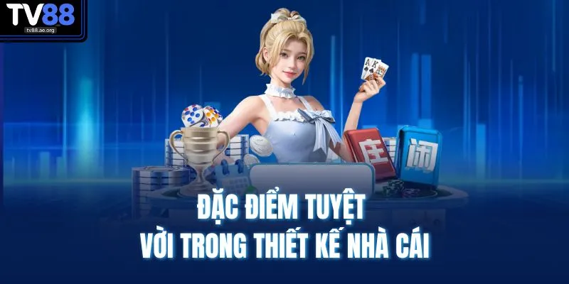 Giới Thiệu TV88 2 Đặc điểm tuyệt vời trong thiết kế nhà cái
