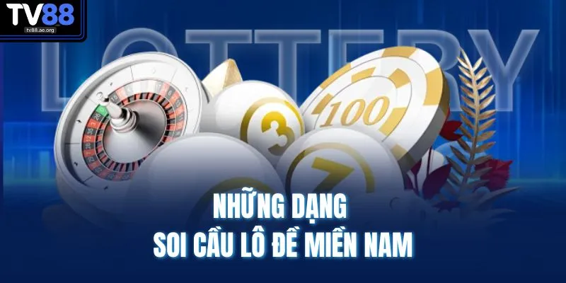 Những dạng soi cầu lô đề miền Nam